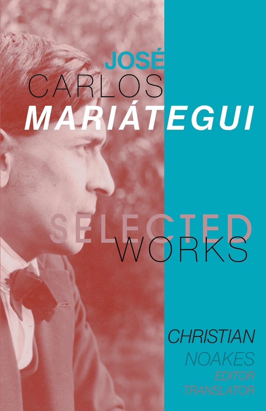 Cover: 9781087951690 | Selected Works of José Carlos Mariátegui | Christian Noakes | Buch