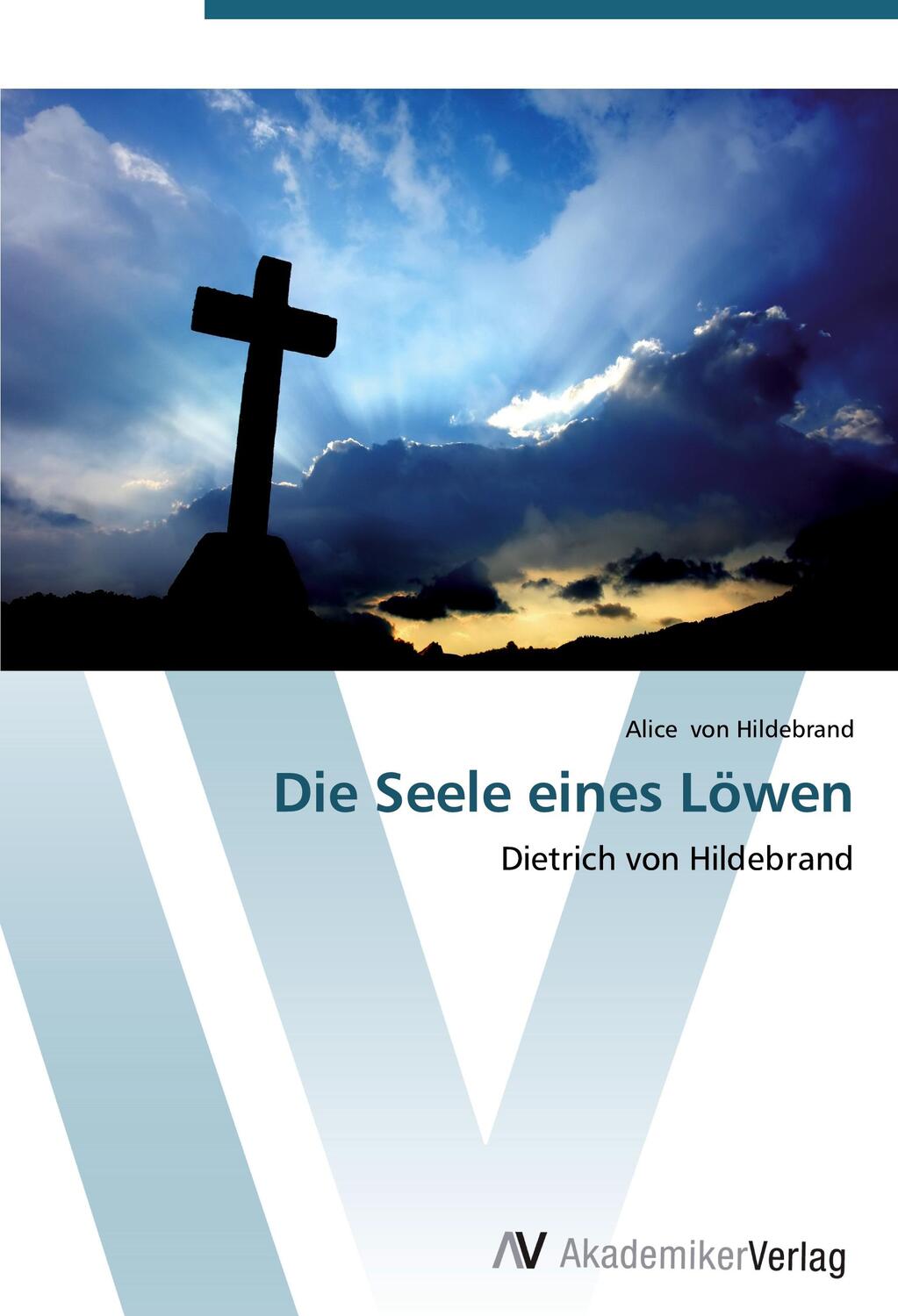 Cover: 9783639448269 | Die Seele eines Löwen | Dietrich von Hildebrand | Alice Von Hildebrand