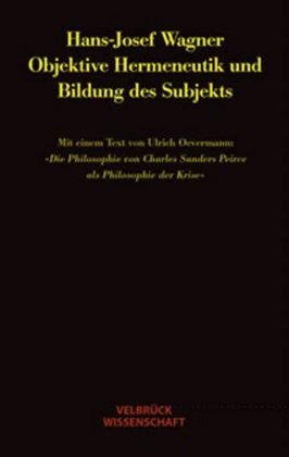 Cover: 9783934730458 | Objektive Hermeneutik und Bildung des Subjekts | Hans J Wagner | Buch