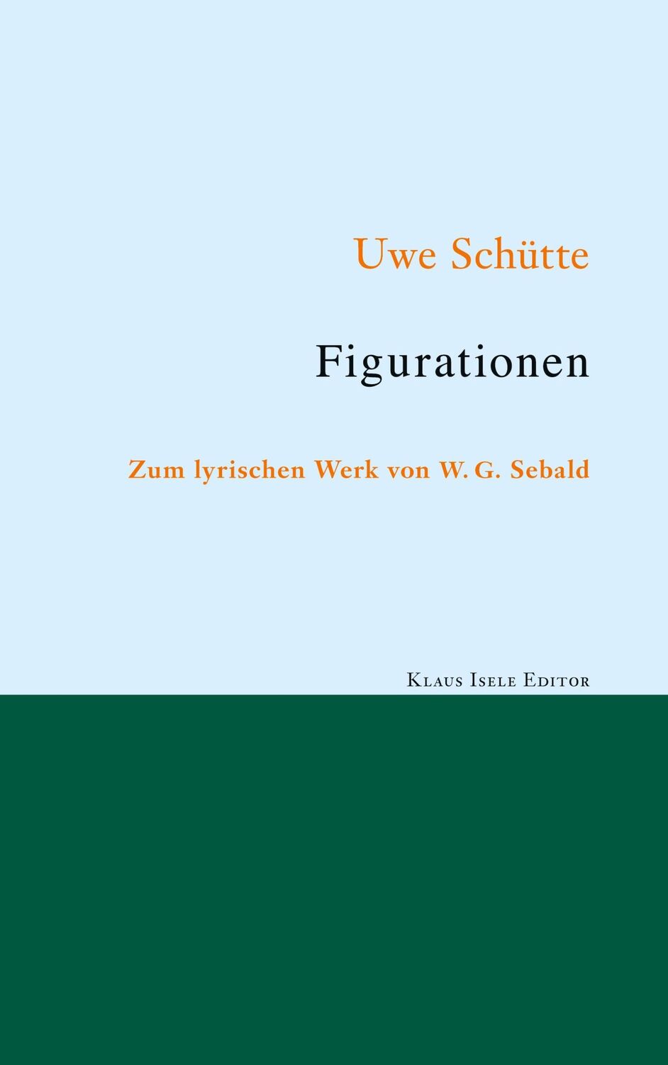 Cover: 9783755776574 | Figurationen | Zum lyrischen Werk von W. G. Sebald | Uwe Schütte