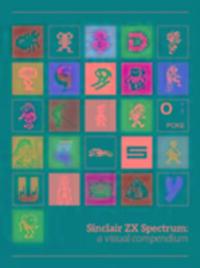 Cover: 9780993012938 | Sinclair, C: Sinclair ZX Spectrum: A Visual Compendium | Sinclair