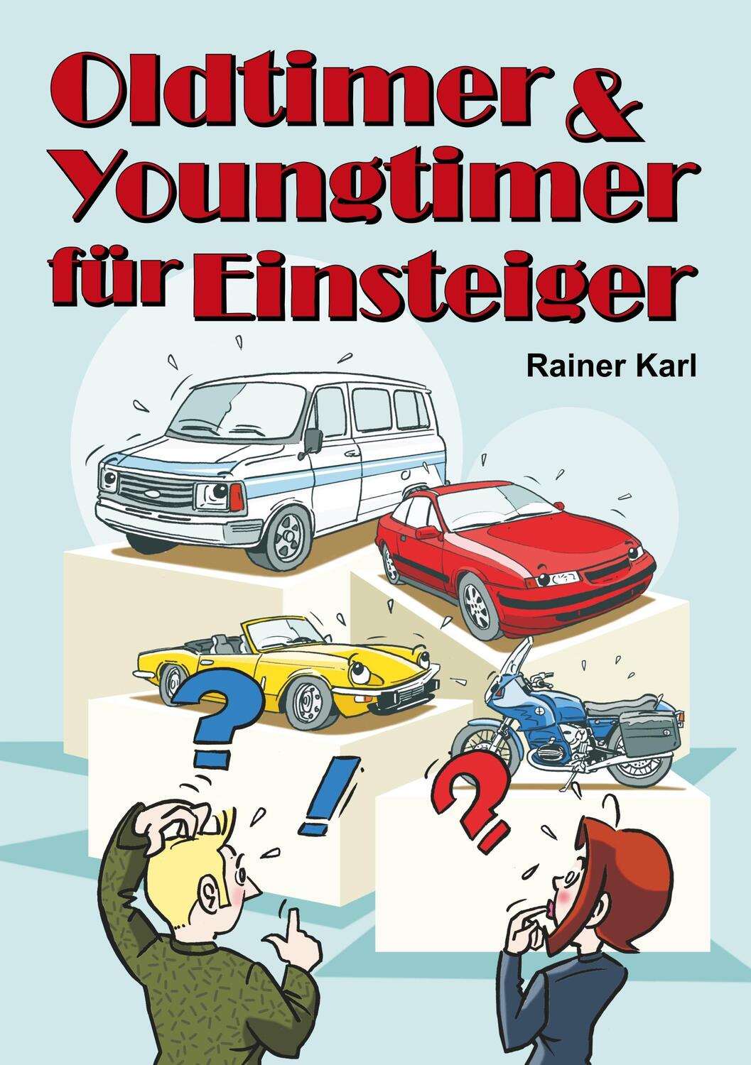 Cover: 9783746975207 | Oldtimer &amp; Youngtimer für Einsteiger | Rainer Karl | Taschenbuch