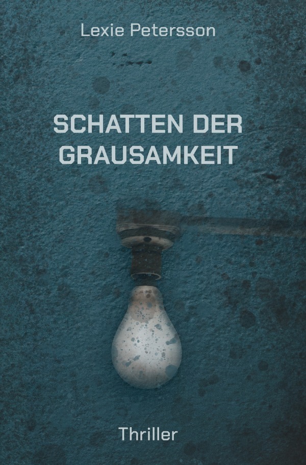Cover: 9783757506674 | Schatten der Grausamkeit | Lexie Petersson | Taschenbuch | 180 S.