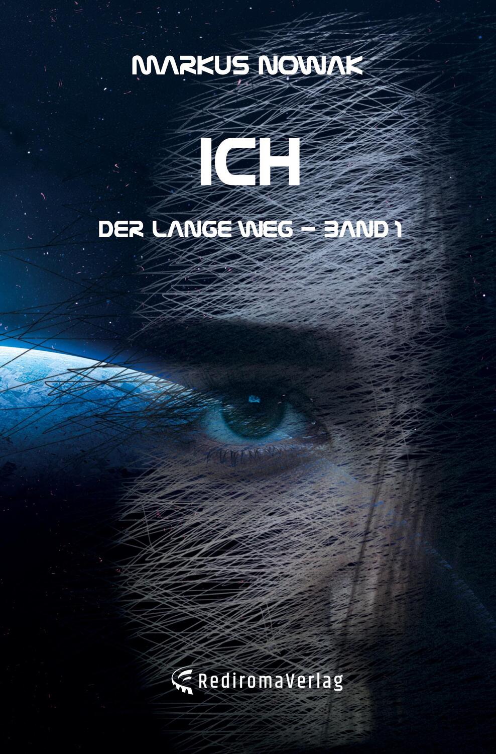 Cover: 9783985278381 | ICH | Der lange Weg - Band 1 | Markus Nowak | Taschenbuch | Paperback