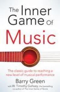 Cover: 9781447291725 | The Inner Game of Music | W. Timothy Gallwey (u. a.) | Taschenbuch