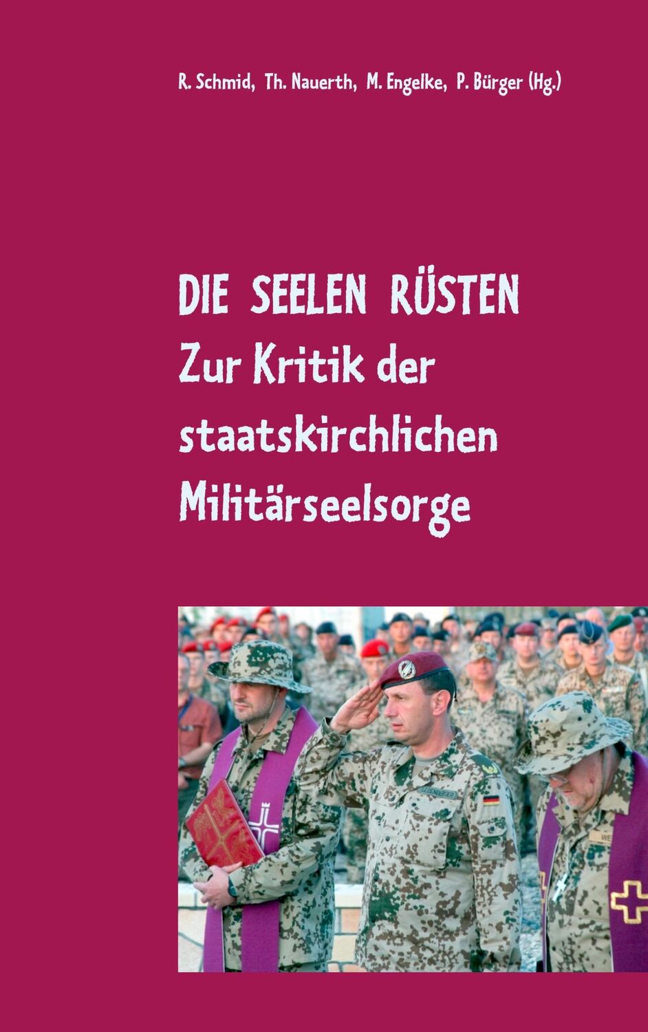 Cover: 9783749468041 | Die Seelen rüsten | Zur Kritik der staatskirchlichen Militärseelsorge