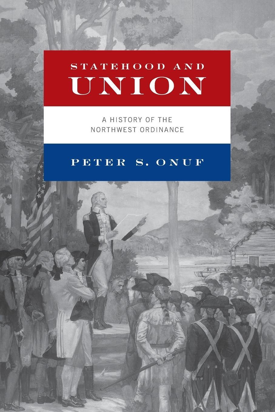 Cover: 9780268105464 | Statehood and Union | A History of the Northwest Ordinance | Onuf