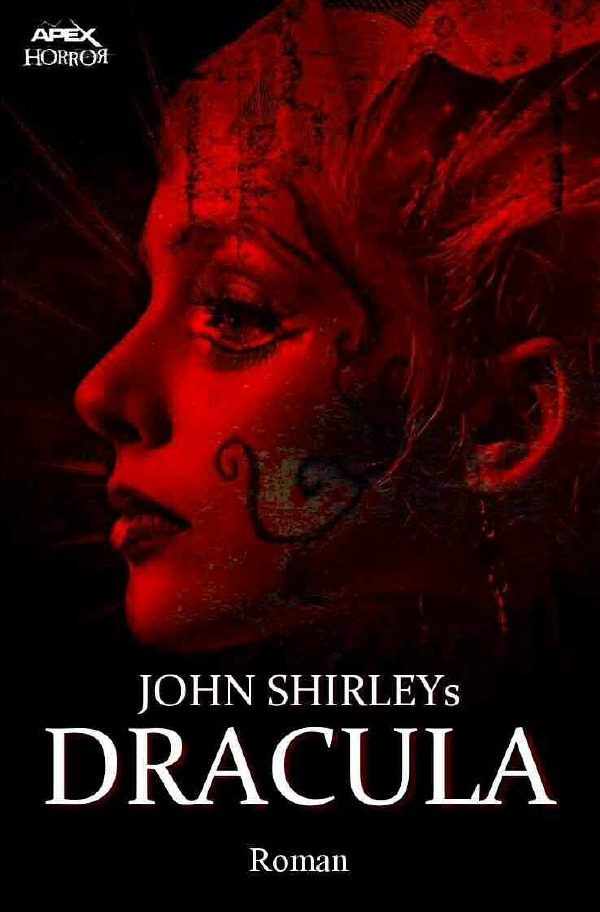 Cover: 9783750263383 | JOHN SHIRLEYS DRACULA | Ein Horror-Roman | John Shirley | Taschenbuch