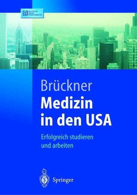 Cover: 9783540443742 | Medizin in den USA | Erfolgreich studieren und arbeiten | Brückner