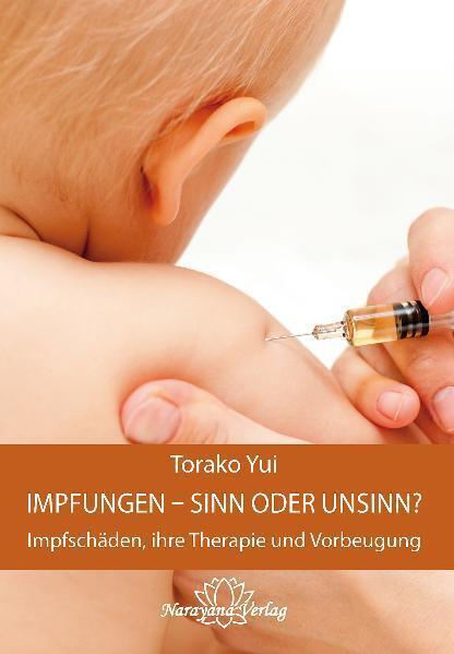 Cover: 9783941706385 | Impfungen - Sinn oder Unsinn? | Torako Yui | Buch | 2012 | Narayana