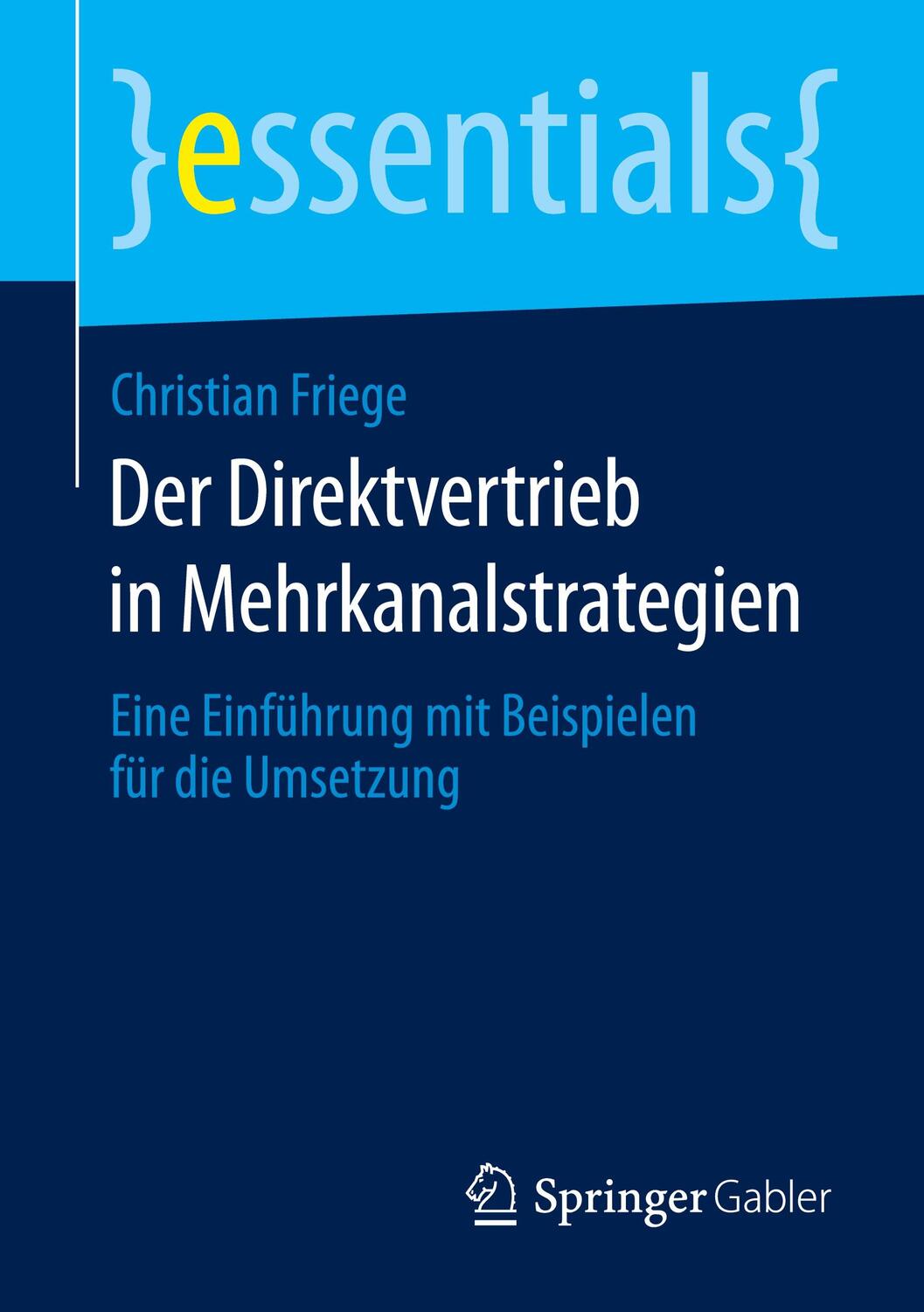Cover: 9783658115586 | Der Direktvertrieb in Mehrkanalstrategien | Christian Friege | Buch
