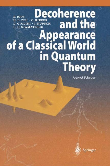 Cover: 9783642055768 | Decoherence and the Appearance of a Classical World in Quantum Theory