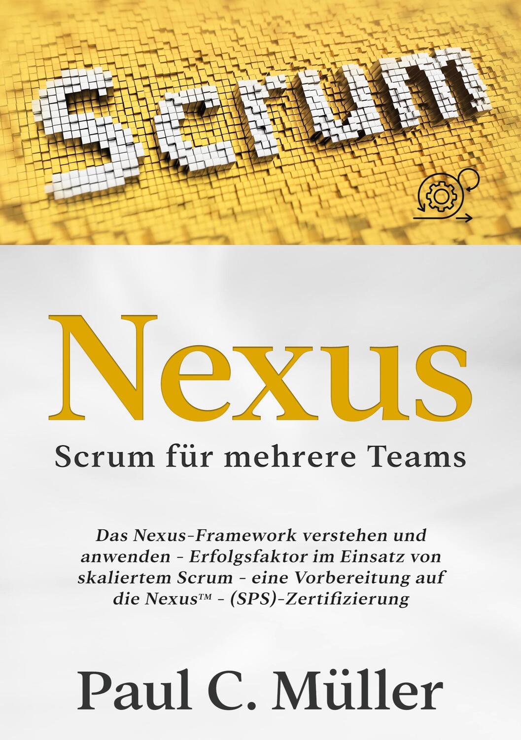 Cover: 9783751978682 | Nexus - Scrum für mehrere Teams | Paul C. Müller | Taschenbuch | 76 S.