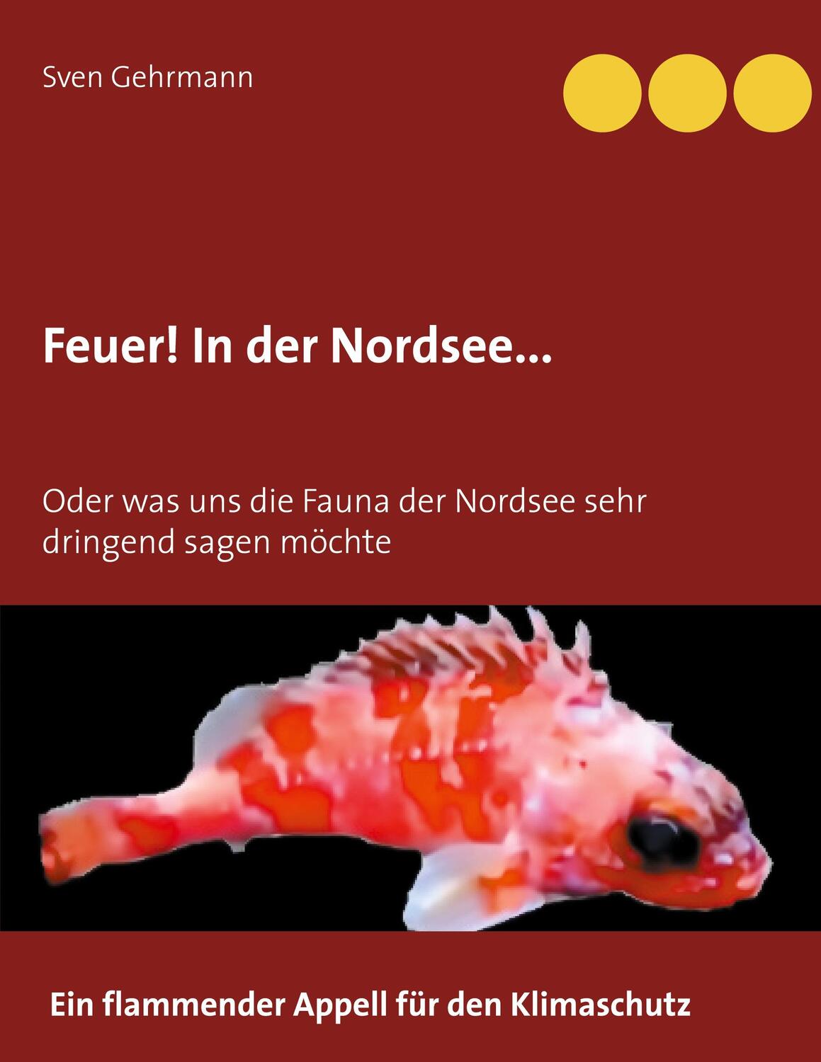 Cover: 9783751977715 | Feuer! In der Nordsee... | Sven Gehrmann | Taschenbuch