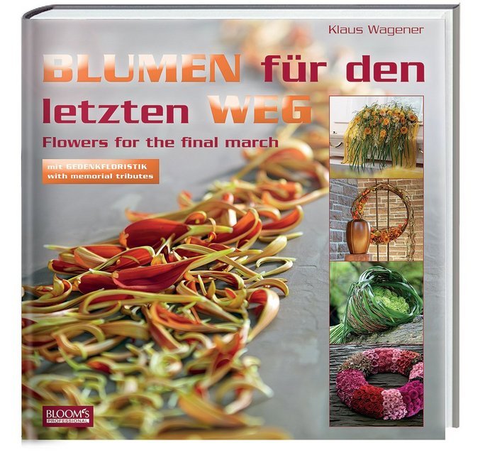 Cover: 9783939868538 | Blumen für den letzten Weg mit Gedenkfloristik | Dt/engl | Wagener