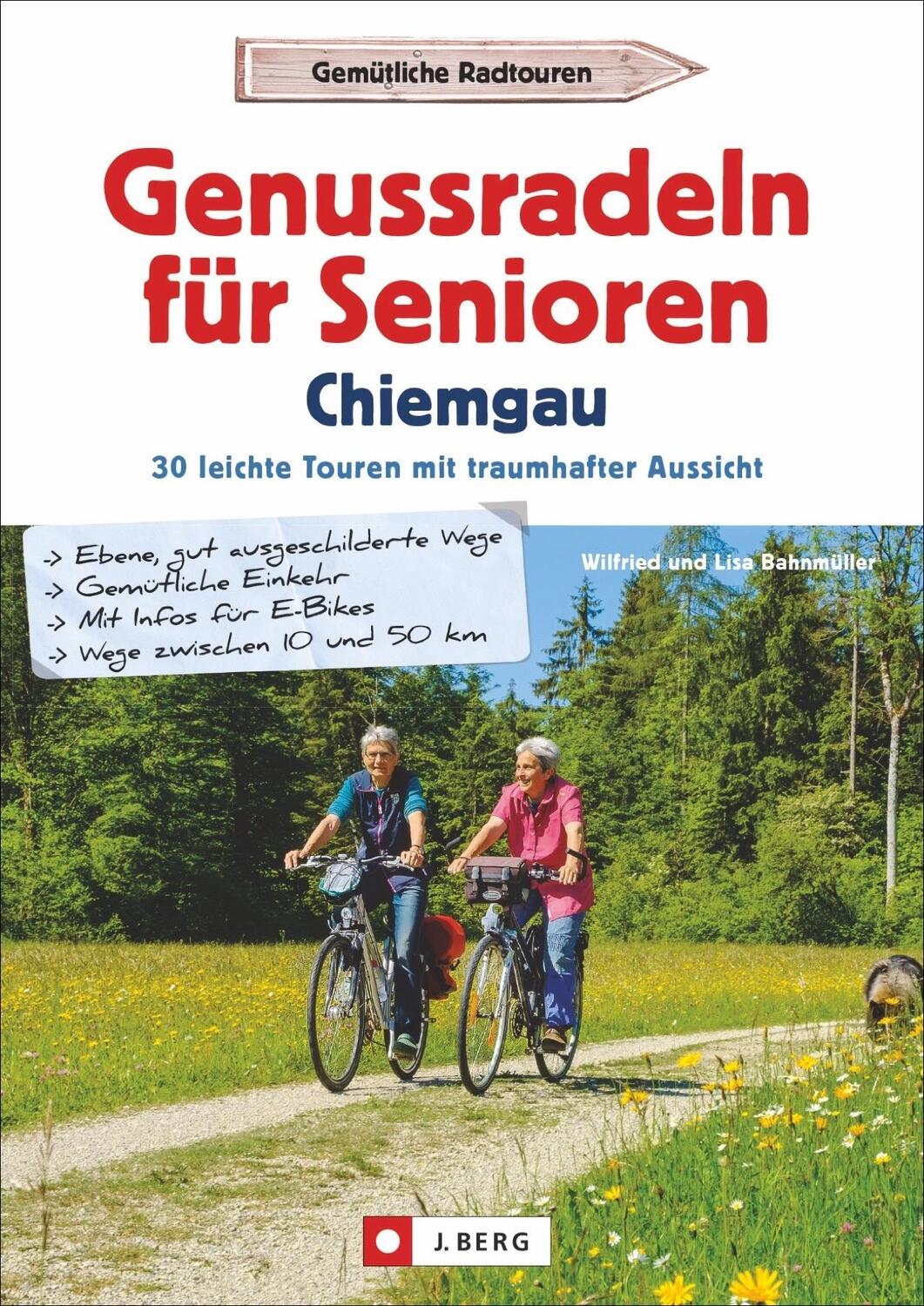 Cover: 9783862466009 | Genussradeln für Senioren im Chiemgau | Wilfried Bahnmüller (u. a.)