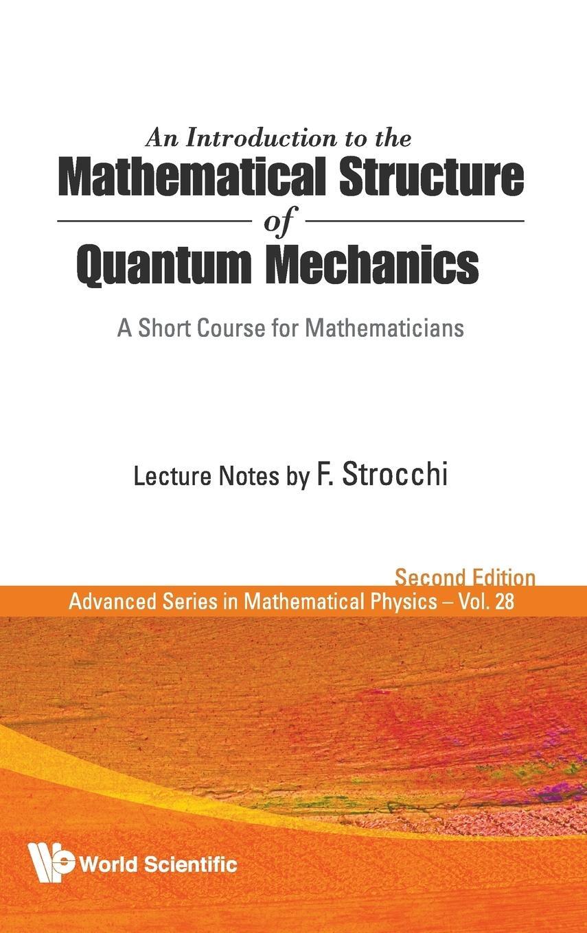 Cover: 9789812835222 | An Introduction to the Mathematical Structure of Quantum Mechanics