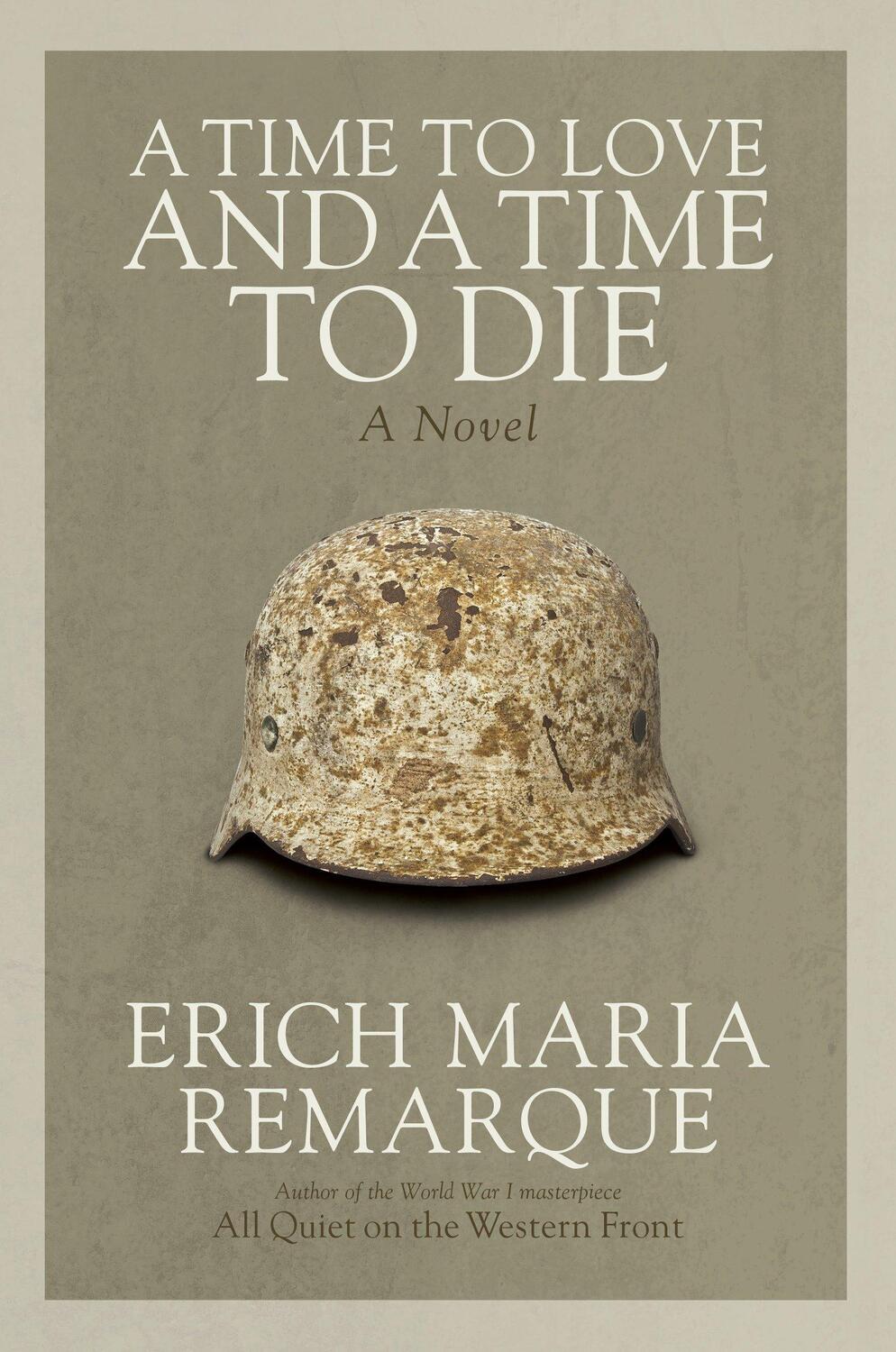 Cover: 9780449912508 | A Time to Love and a Time to Die | A Novel | Erich Maria Remarque