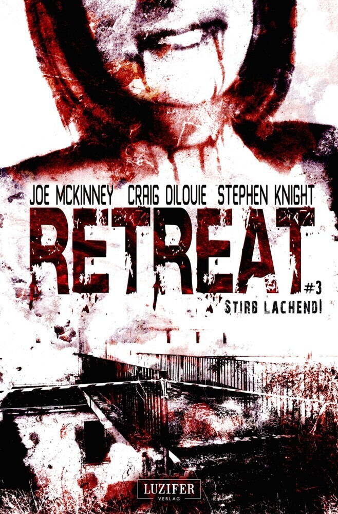 Cover: 9783943408560 | STIRB LACHEND! (Retreat 3) | Horror-Thriller | Joe McKinney (u. a.)