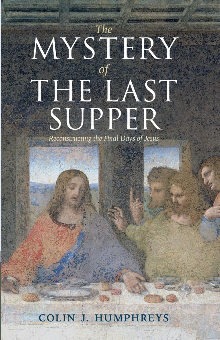 Cover: 9780521732000 | The Mystery of the Last Supper | Colin J. Humphreys | Taschenbuch