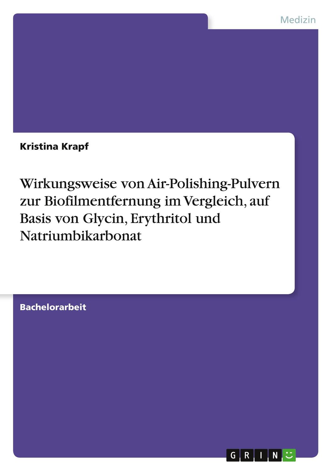 Cover: 9783346660275 | Wirkungsweise von Air-Polishing-Pulvern zur Biofilmentfernung im...