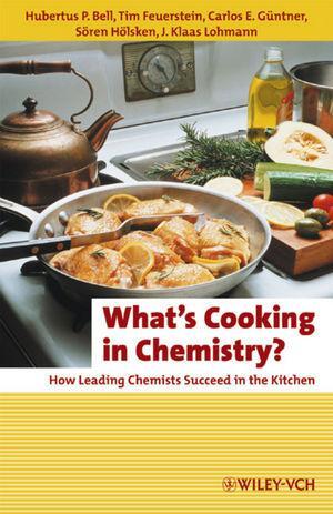 Cover: 9783527326211 | What's Cooking in Chemistry? | Hubertus P. Bell (u. a.) | Taschenbuch