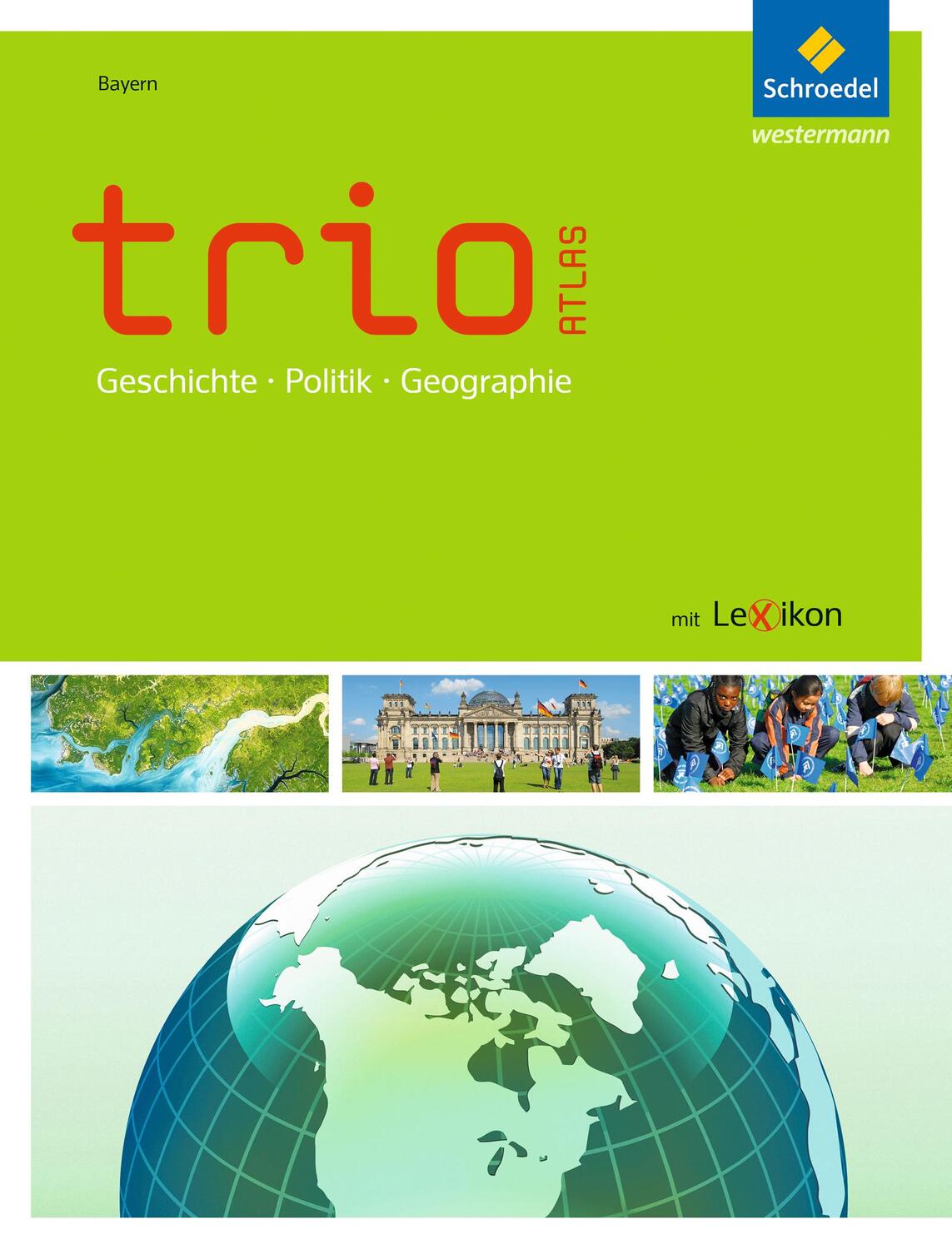 Cover: 9783507015319 | Trio Atlas. Bayern | Erdkunde, Geschichte und Politik - Ausgabe 2011