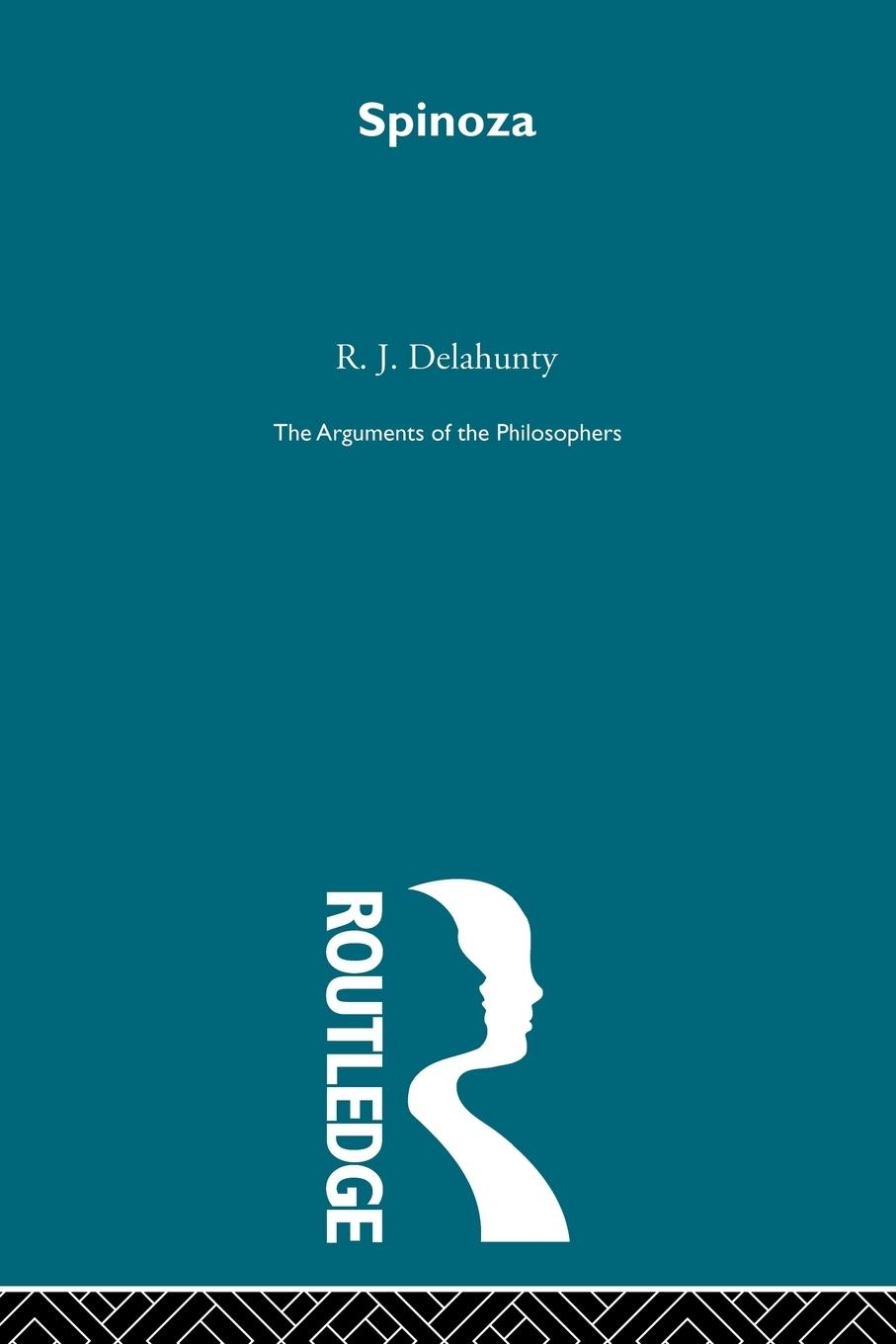 Cover: 9780415487641 | Spinoza - Arguments of the Philosophers (paperback direct) | Delahunty