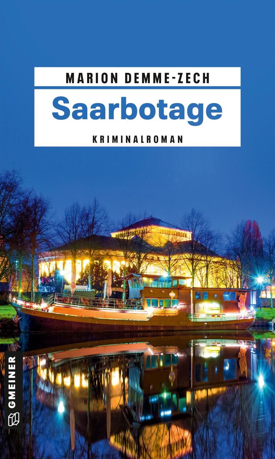 Cover: 9783839200971 | Saarbotage | Kriminalroman | Marion Demme-Zech | Taschenbuch | Deutsch
