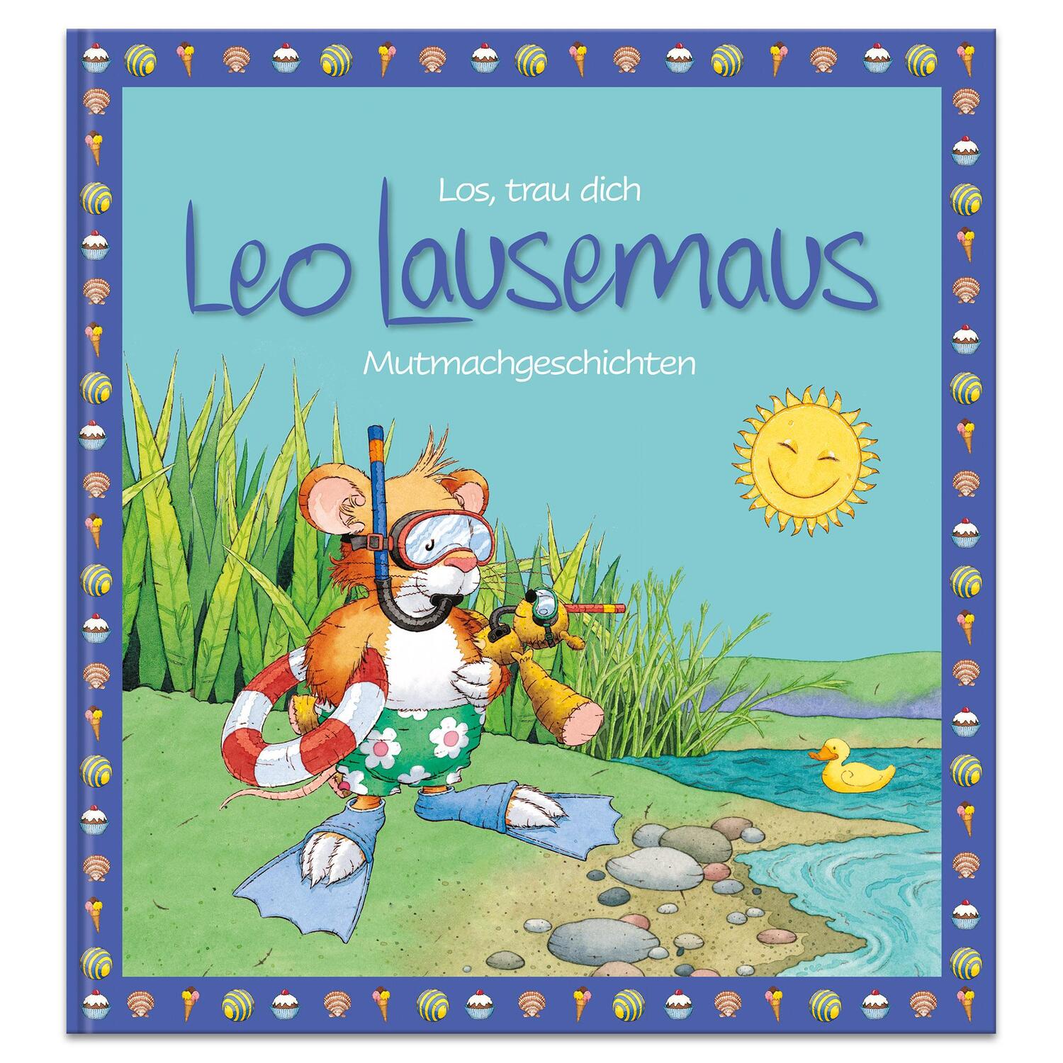Cover: 9783963473029 | Los, trau dich Leo Lausemaus - Mutmachgeschichten | Sophia Witt | Buch