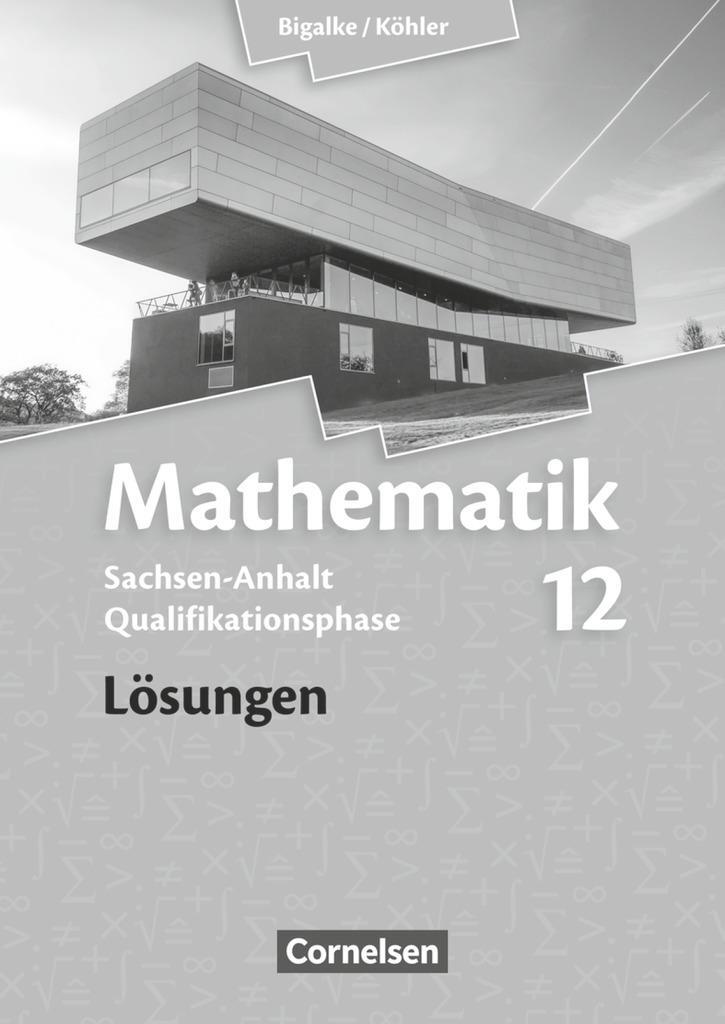 Cover: 9783464574195 | Mathematik Sekundarstufe II 12. Schuljahr - Lösungen - Sachsen-Anhalt