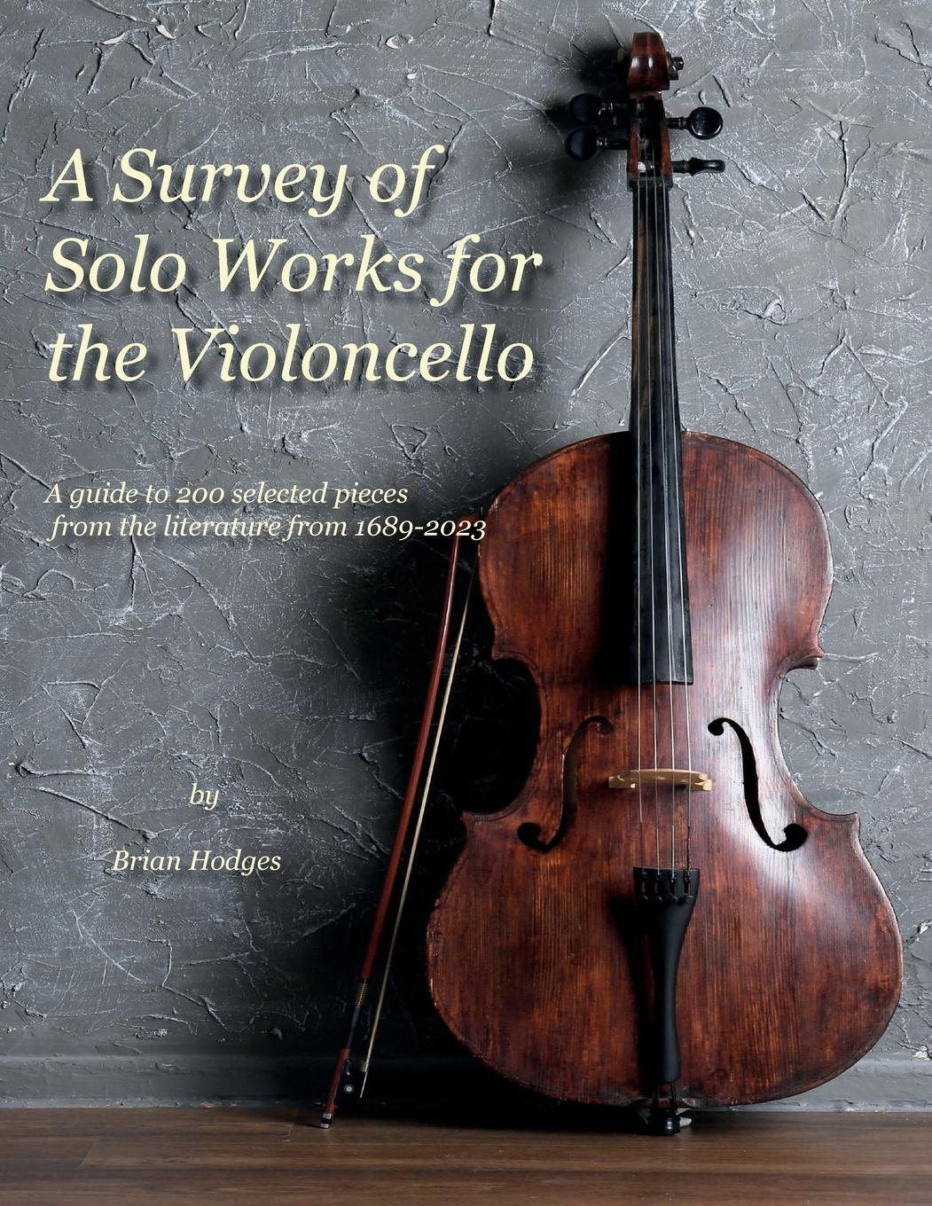 Cover: 9781629920481 | A Survey of Solo Works for the Violoncello | Brian Hodges | Buch