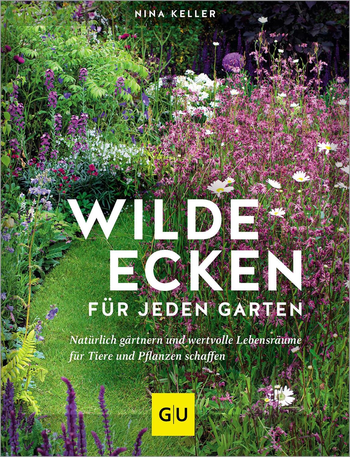 Cover: 9783833889714 | Wilde Ecken für jeden Garten | Nina Keller | Buch | GU Garten extra