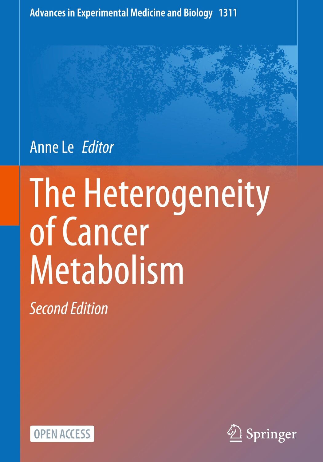 Cover: 9783030657673 | The Heterogeneity of Cancer Metabolism | Anne Le | Buch | xxiii | 2021