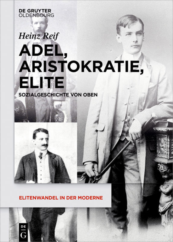 Cover: 9783050050669 | Adel, Aristokratie, Elite | Sozialgeschichte von Oben | Heinz Reif