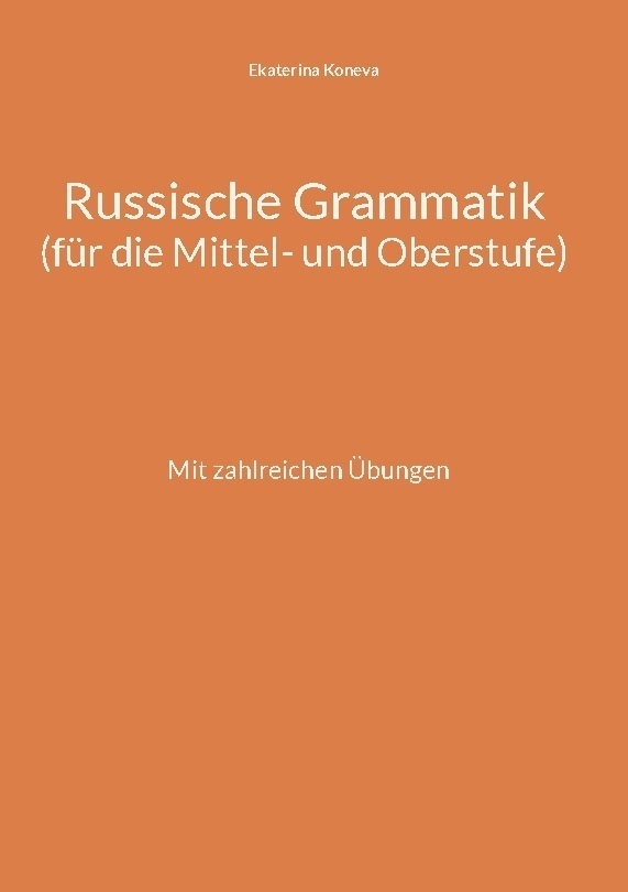 Cover: 9783758302244 | Russische Grammatik | (für die Mittel- und Oberstufe) | Koneva | Buch