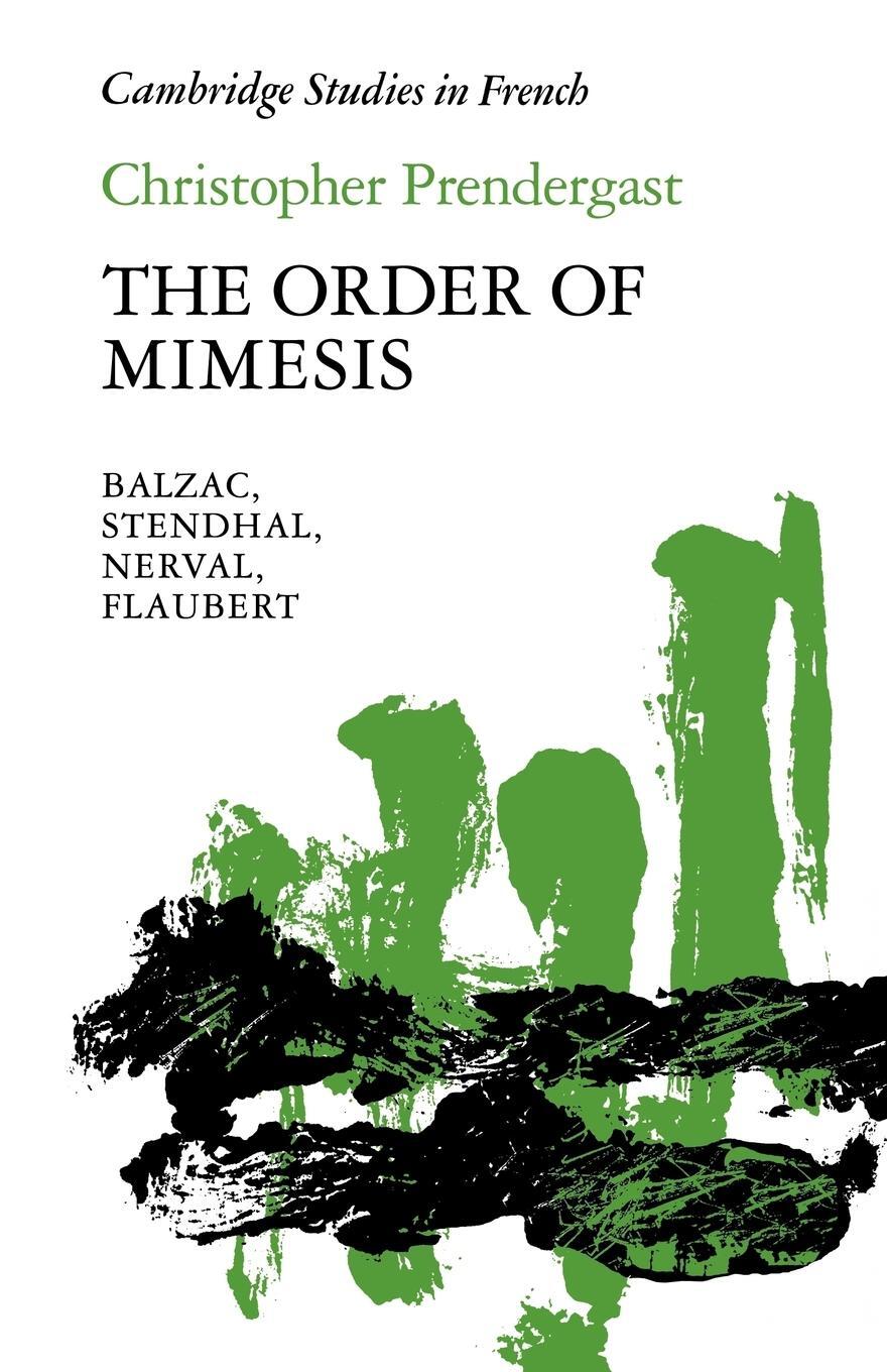 Cover: 9780521369770 | The Order of Mimesis | Balzac, Stendhal, Nerval and Flaubert | Buch
