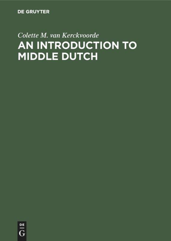 Cover: 9783110135350 | An Introduction to Middle Dutch | Colette M. van Kerckvoorde | Buch