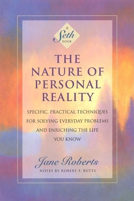 Cover: 9781878424068 | The Nature of Personal Reality: Specific, Practical Techniques for...