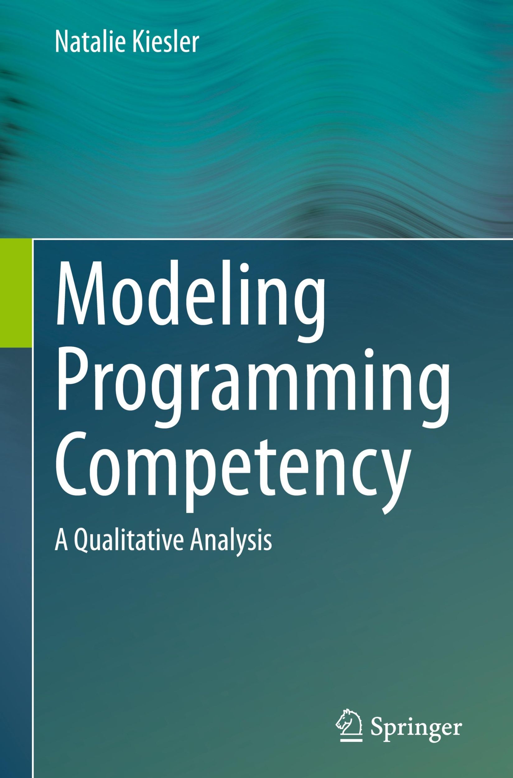 Cover: 9783031471476 | Modeling Programming Competency | A Qualitative Analysis | Kiesler