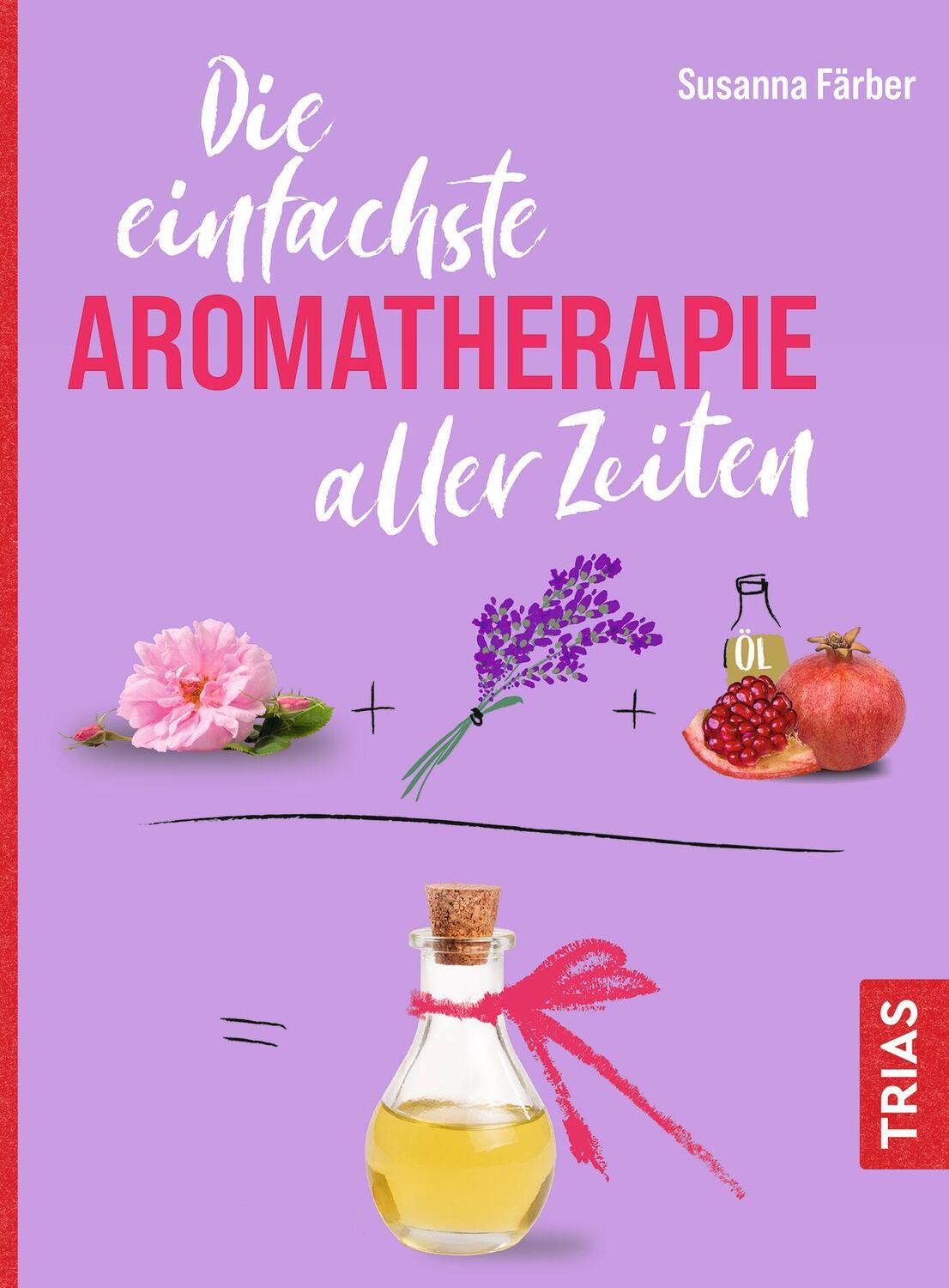 Cover: 9783432117980 | Die einfachste Aromatherapie aller Zeiten | Susanna Färber | Buch