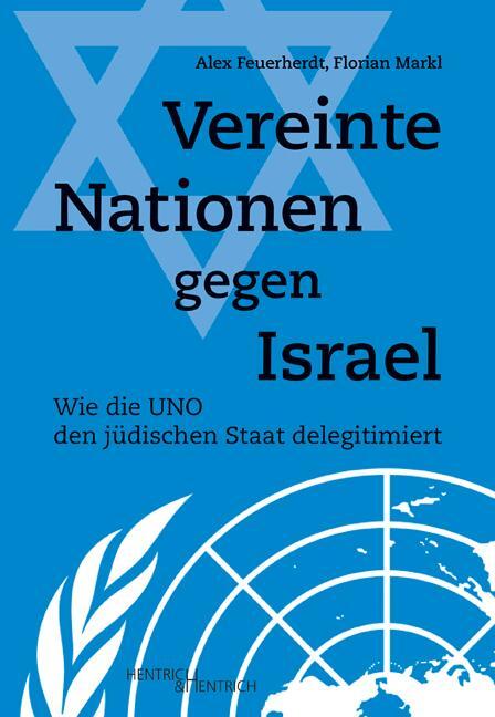 Cover: 9783955652494 | Vereinte Nationen gegen Israel | Alex Feuerherdt (u. a.) | Taschenbuch