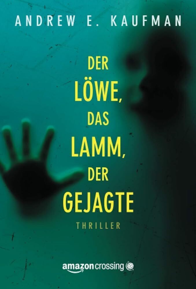 Cover: 9781503951303 | Der Löwe, das Lamm, der Gejagte | Andrew E. Kaufman | Taschenbuch