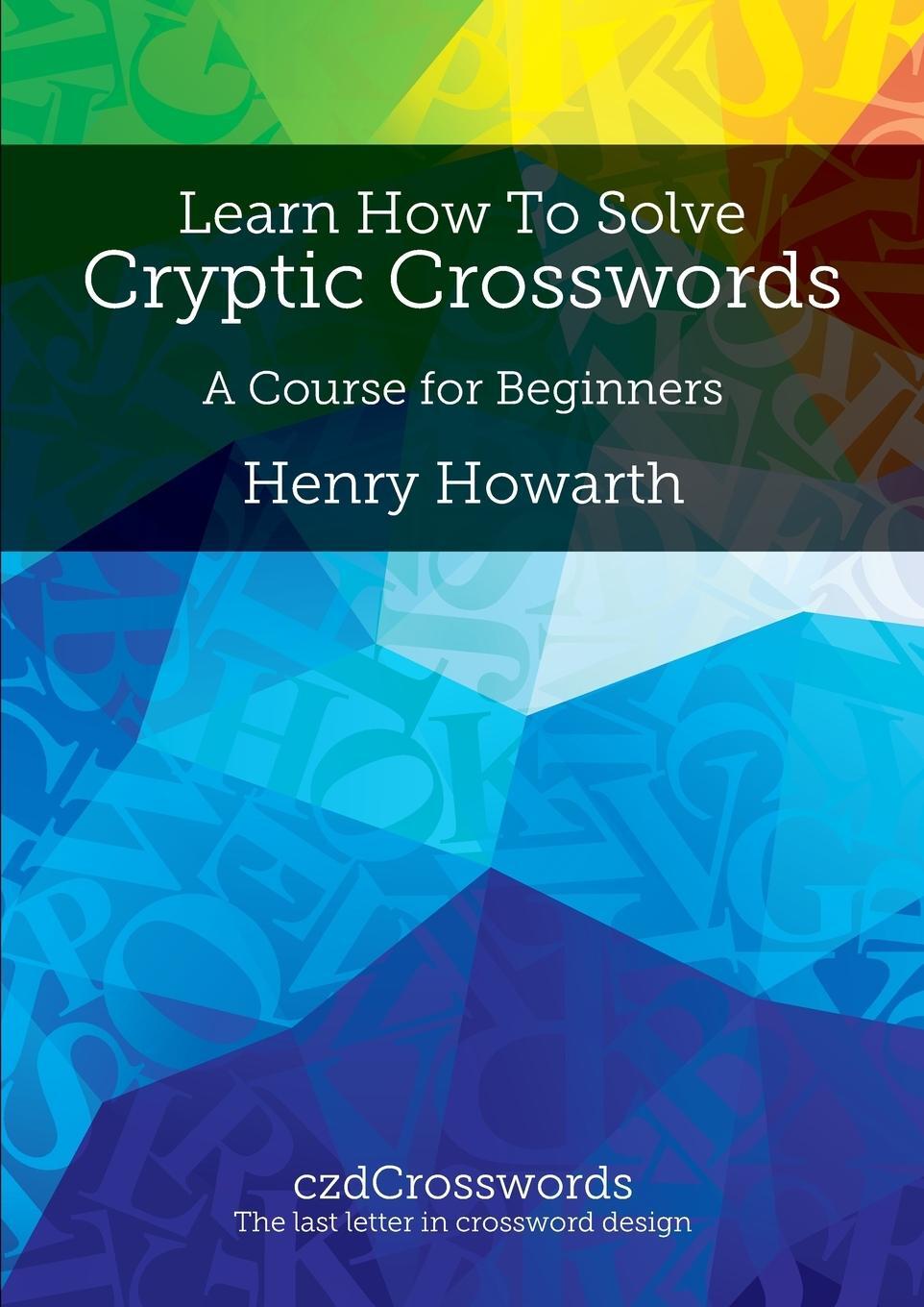Cover: 9780992738204 | Learn How to Solve Cryptic Crosswords | A Course for Beginners | Buch
