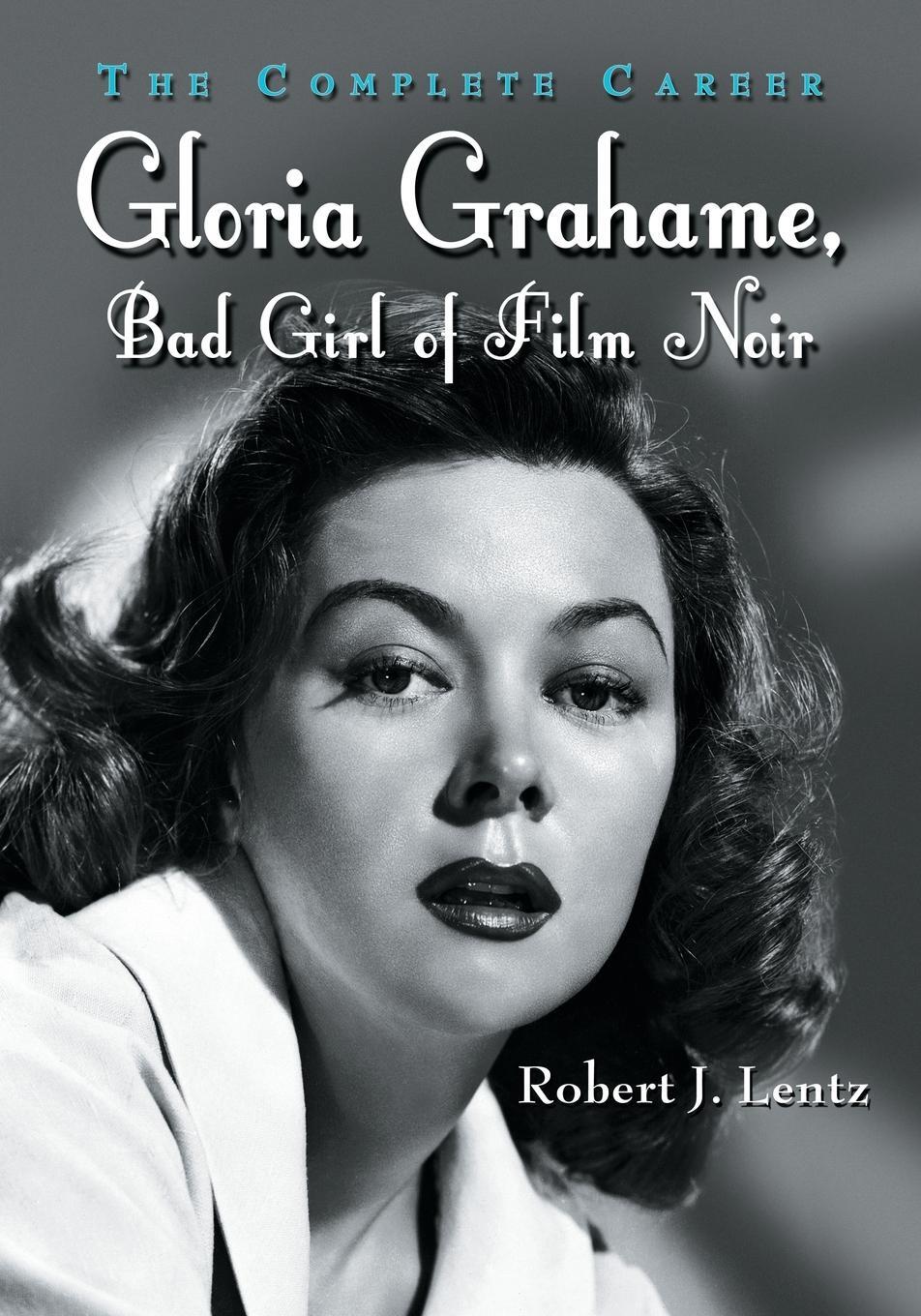 Cover: 9780786434831 | Gloria Grahame, Bad Girl of Film Noir | The Complete Career | Lentz