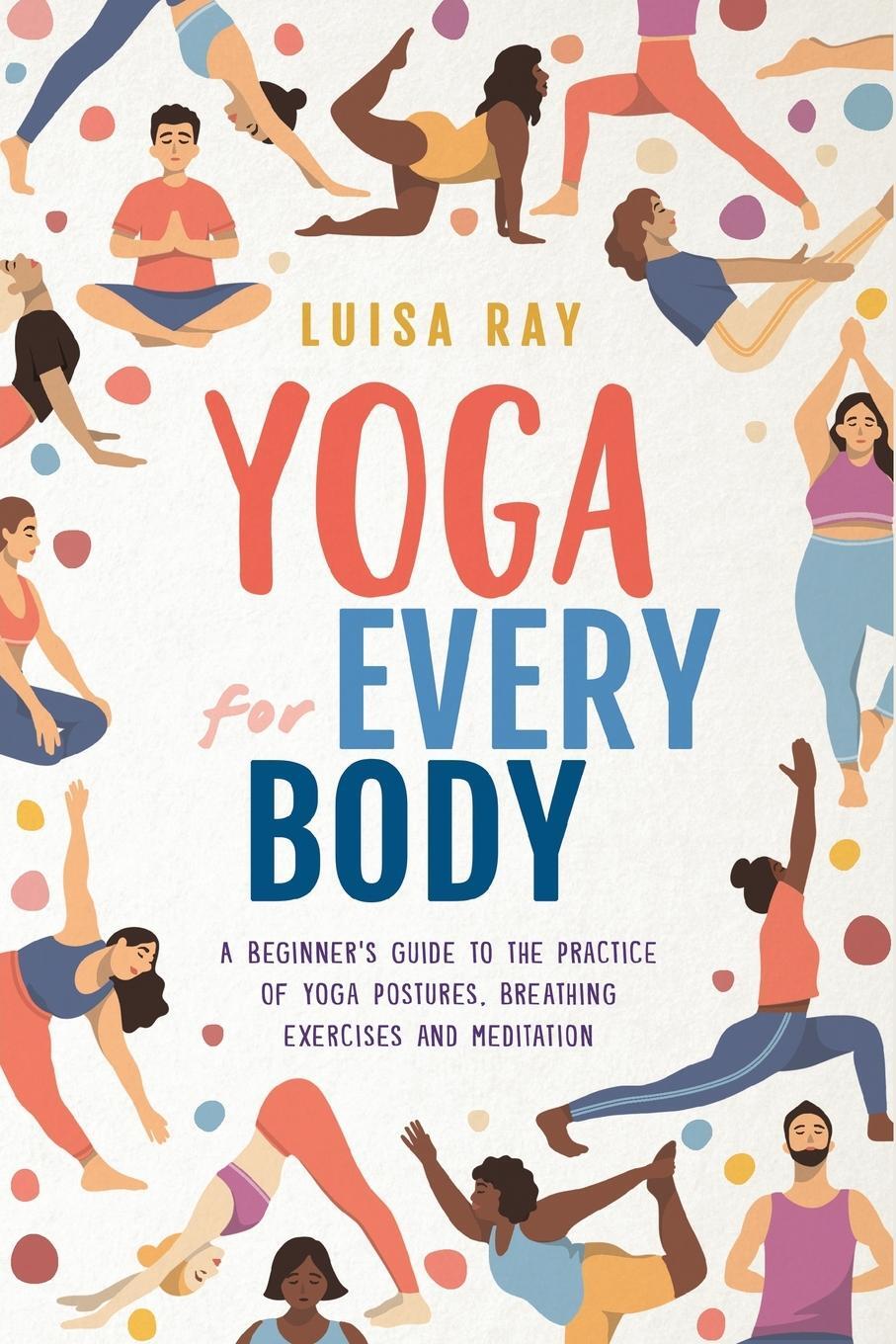 Cover: 9781739737009 | Yoga for Every Body | Luisa Ray | Taschenbuch | Paperback | Englisch