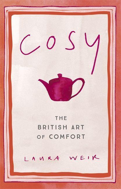 Cover: 9781473696228 | Cosy | The British Art of Comfort | Laura Weir | Buch | Englisch