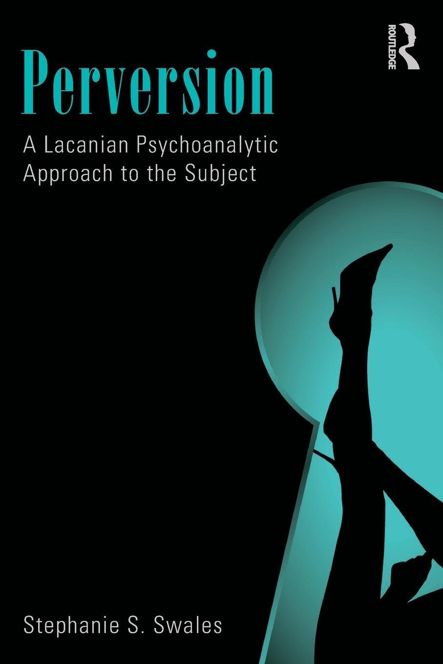 Cover: 9780415501293 | Perversion | A Lacanian Psychoanalytic Approach to the Subject | Buch