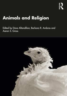Cover: 9781032330181 | Animals and Religion | Aaron S. Gross (u. a.) | Taschenbuch | Englisch