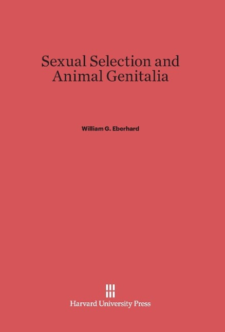 Cover: 9780674330696 | Sexual Selection and Animal Genitalia | William G. Eberhard | Buch